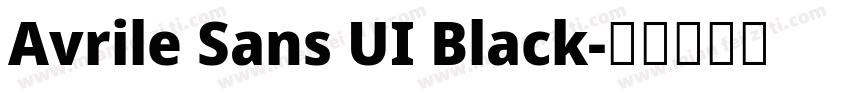 Avrile Sans UI Black字体转换